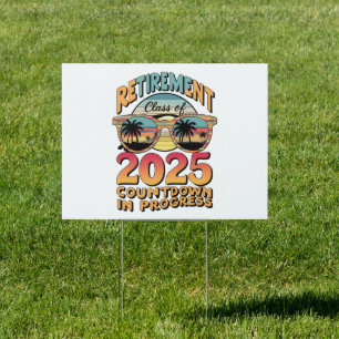 Retirement Class Of 2025 Countdown In Progress Sign