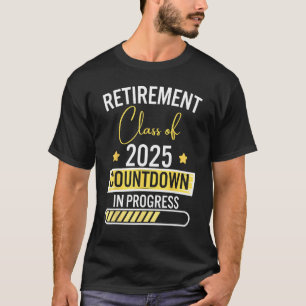 Retirement Class Of 2025 Countdown In Progress Tea T-Shirt