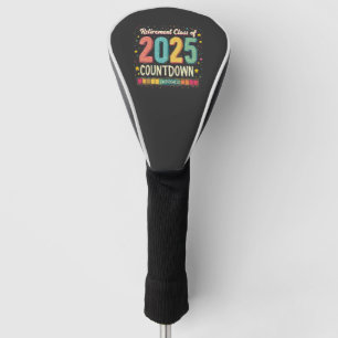 Retirement Class of 2025 in Process Graduation  Golf Head Cover