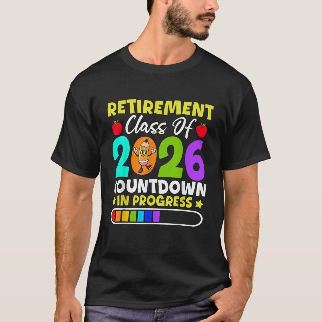 Retirement Class Of 2026 Countdown In Progress T-Shirt (Front)