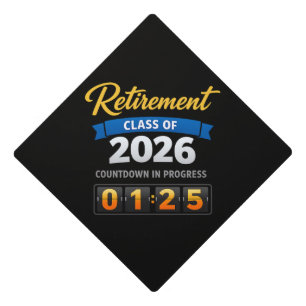 Retirement Class of 2026 Countdown - Teacher Gift Graduation Cap Topper