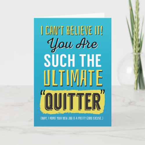 Retirement Congrats Funny _ Youre Such a Quitter Card