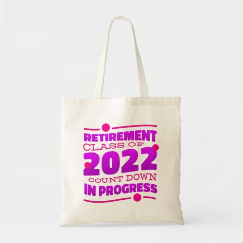 retirement countdown retired 2022 funny pink tote bag