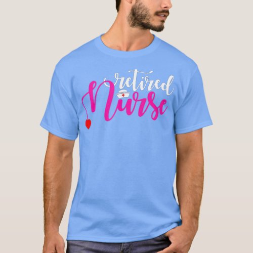 Retirement Design for Nurse 2021 Nursing Retired N T_Shirt