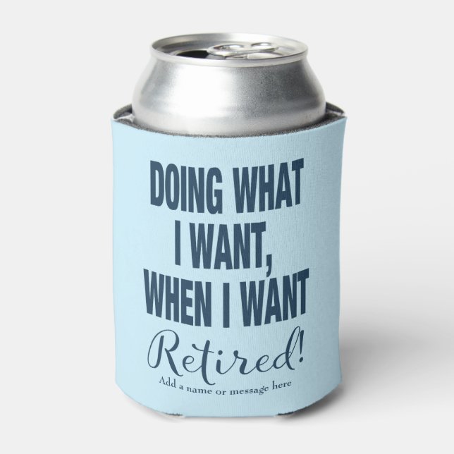 Retirement Doing What I Want Navy Can Cooler (Can Front)