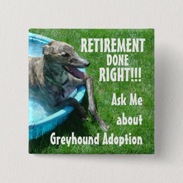 Retirement done right!!! pinback button (Front)