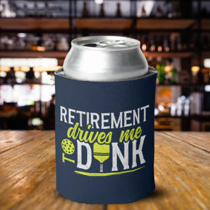 Retirement Drives me to Dink Funny Pickleball Can Cooler
