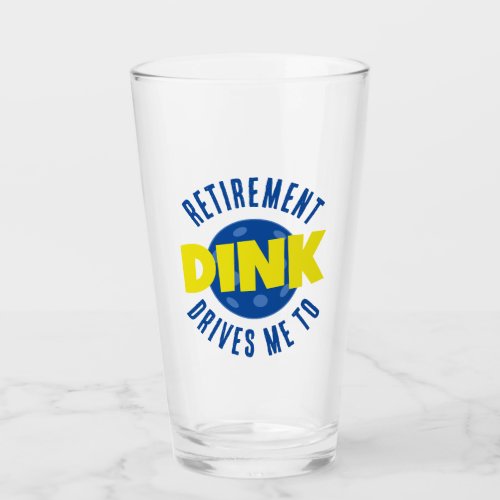 Retirement Drives Me To Dink Funny Pickleball Glass