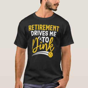 Retirement Drives Me To Dink Vintage Pickleball T-Shirt