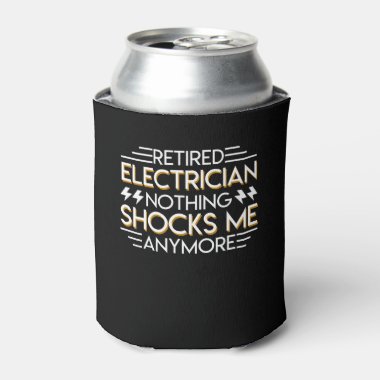 Retirement Electrician Nothing Shocks Anymore Can Cooler