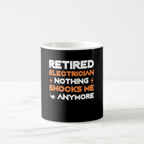Retirement Electrician Nothing Shocks Anymore Coffee Mug
