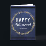Retirement Faux Foil Wreath Blue Card<br><div class="desc">Lovely and elegant fonts say "Happy Retirement!" . Inside the card is adjustable text with a statement of congratulations. Blue background with simple faux gold foil leaf wreath.</div>