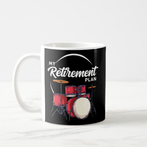 Retirement For Drum Player _ Learn To Play Drums Coffee Mug