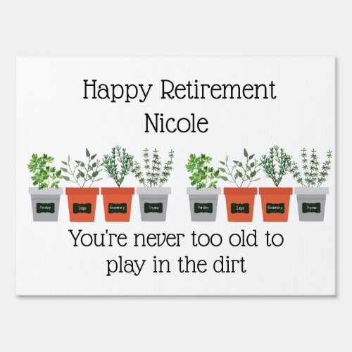 Retirement for Garden Plant lover Fun Quote Sign