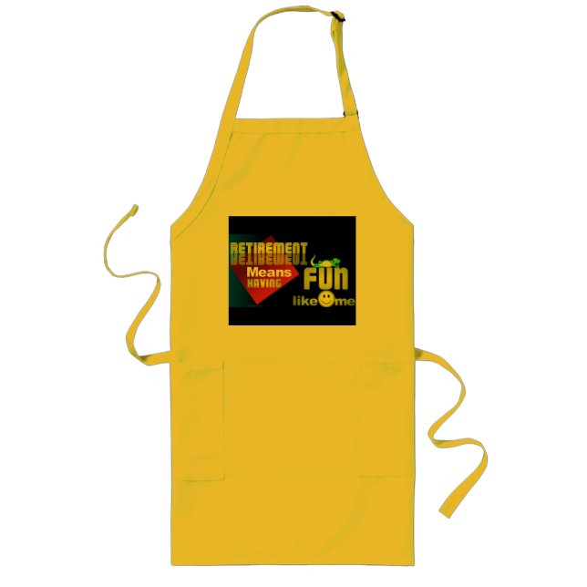Retirement Fun. Long Apron (Front)