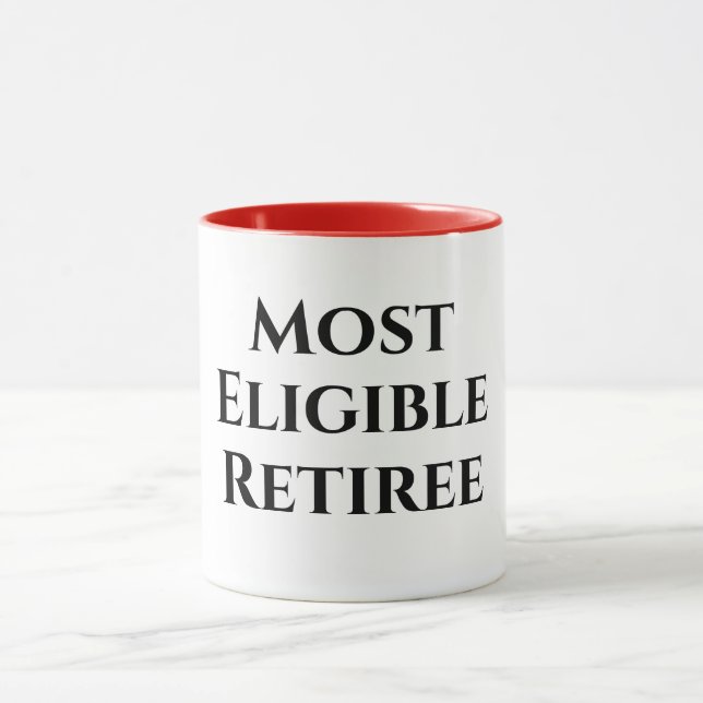 Retirement funny quote most eligible gift mug (Center)