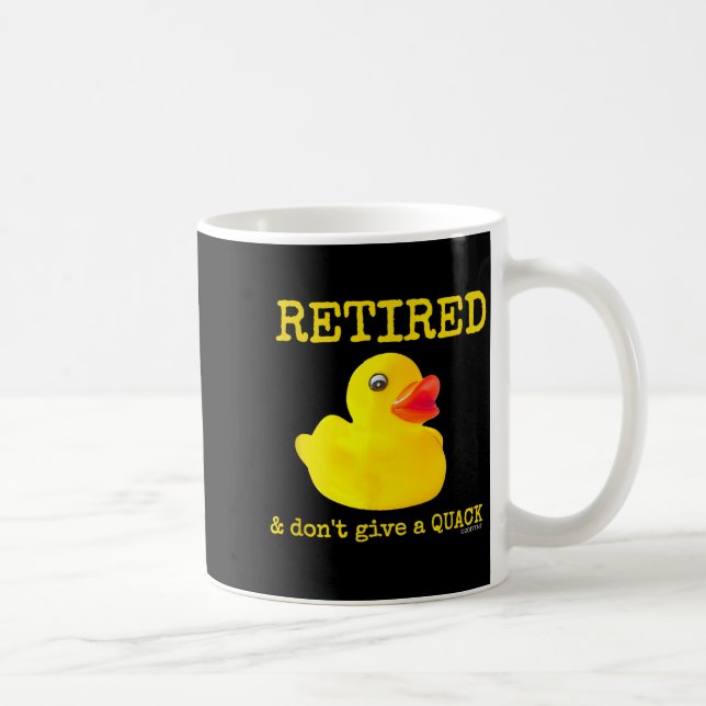Retirement Funny Retired I Don't Give A Quack Rubb Coffee Mug (Right)