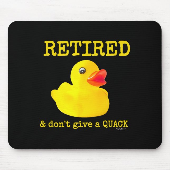 Retirement Funny Retired I Don't Give A Quack Rubb Mouse Pad (Front)