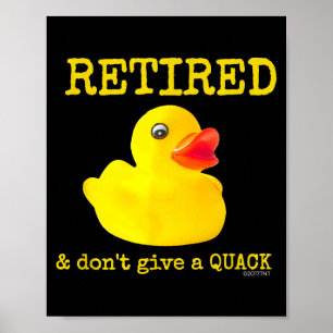 Retirement Funny Retired I Don't Give A Quack Rubb Poster