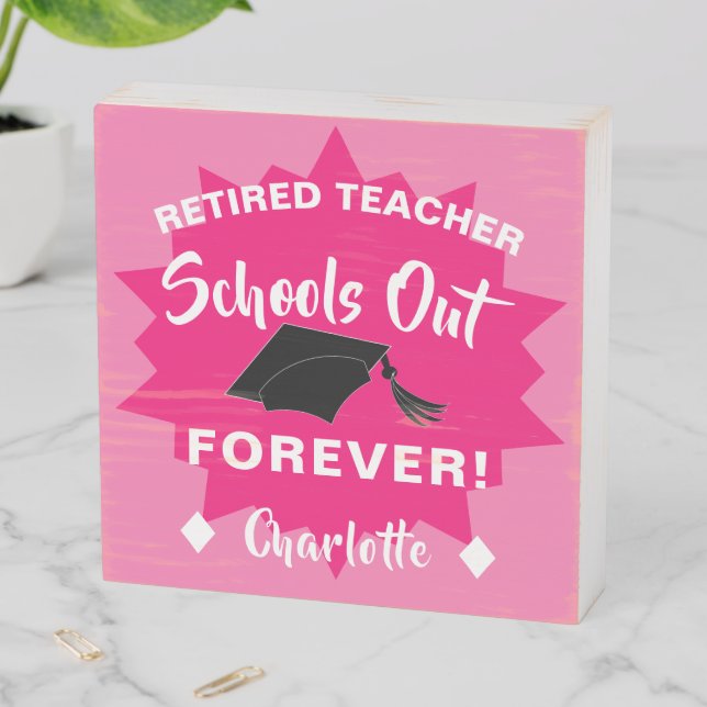 Retirement Funny Teacher Saying Wooden Box Sign (In Situ Horizontal)