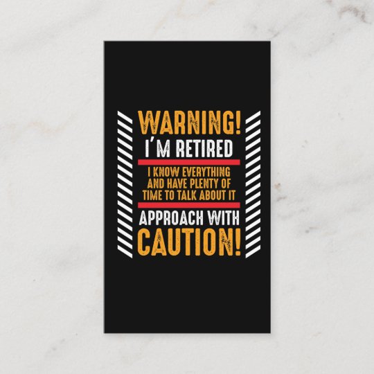 Retirement Gag Saying Senior Retired Husband Business Card