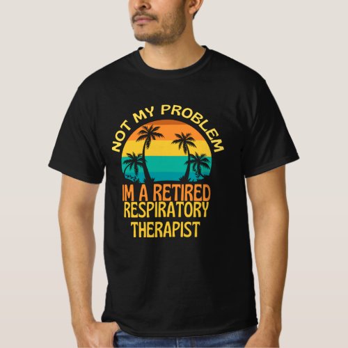Retirement Gift for a Respiratory Therapist T_Shirt