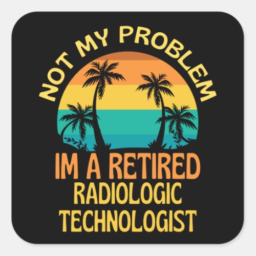 Retirement Gift for Radiologic Technologist Square Sticker