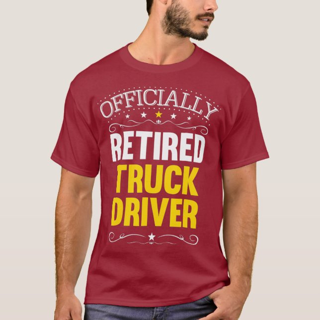 Retirement Gift for Truck Drivers Retired Truck T-Shirt (Front)