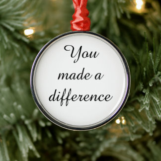 Retirement Gift for Women, You Made a Difference Metal Ornament