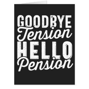 Retirement Gift, Goodbye Tension Hello Pension Card