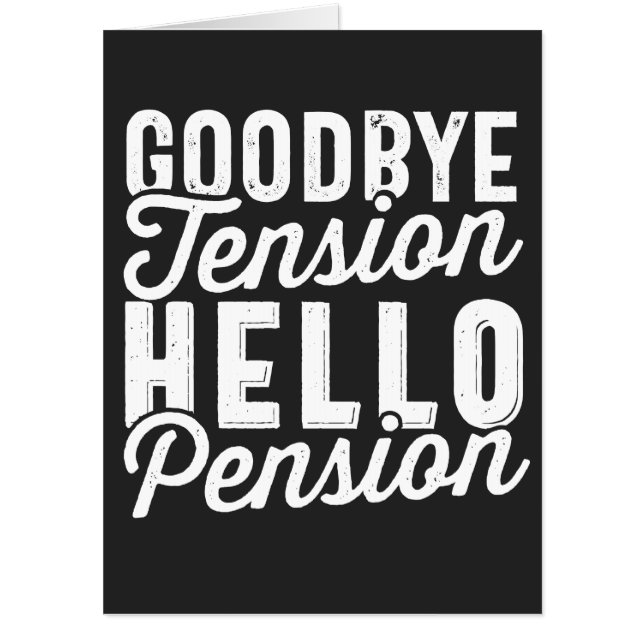 Retirement Gift, Goodbye Tension Hello Pension Card (Front)