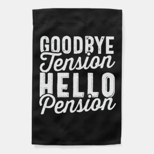 Retirement Gift, Goodbye Tension Hello Pension Garden Flag