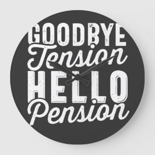 Retirement Gift, Goodbye Tension Hello Pension Large Clock
