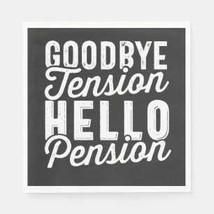 Retirement Gift, Goodbye Tension Hello Pension Napkins