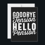 Retirement Gift, Goodbye Tension Hello Pension Save The Date<br><div class="desc">Retirement Gift,  Goodbye Tension Hello Pension</div>