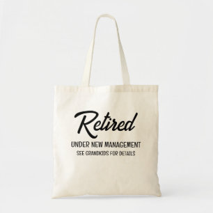 Retirement Gift, Retired Under New Management, fun Tote Bag