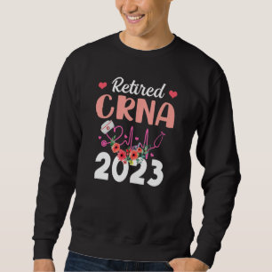 Retirement gifts for CRNA Nurse Nursing Retired Nu Sweatshirt