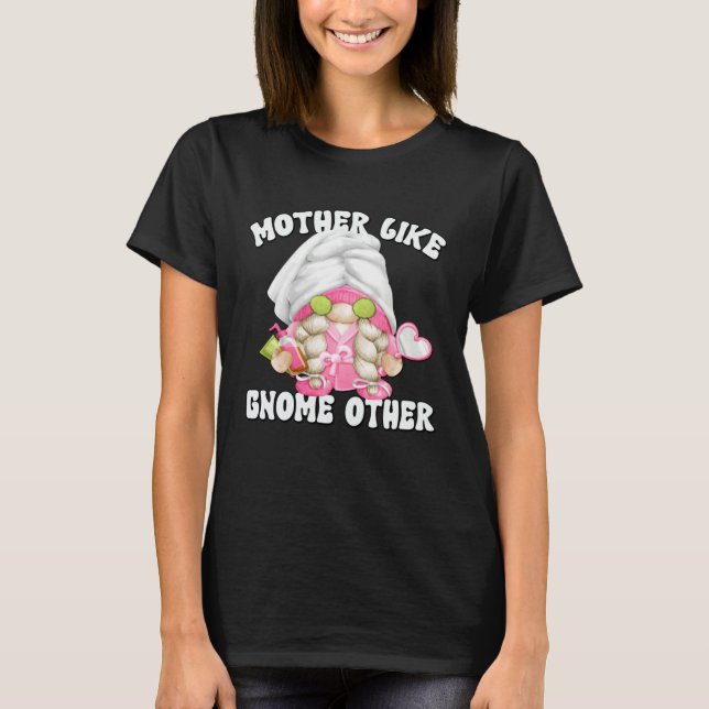 Retirement Gnome Mom Saying For Women And Spa Trip T-Shirt (Front)