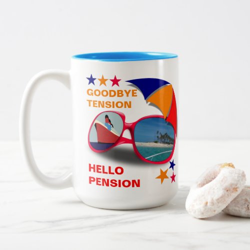 Retirement Goodbye Tension Hello Pension Funny Two_Tone Coffee Mug