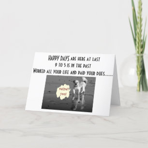 RETIREMENT - HAPPY DAYS ARE HERE AT LAST!!!! CARD