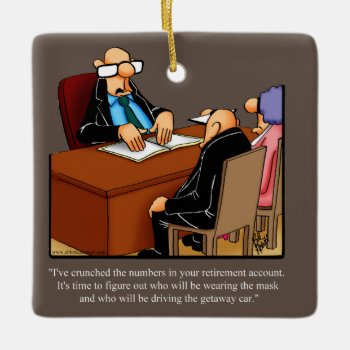 Retirement Humor Ceramic Ornament Gift by Spectickles at Zazzle