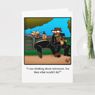 Retirement Humor Greeting Card