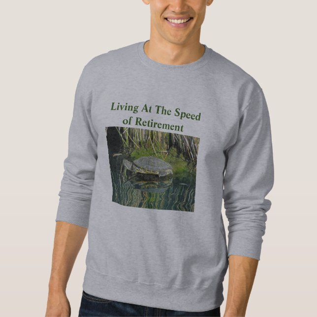 Retirement Humor Lake Turtle Photo Nature Wildlife Sweatshirt (Front)