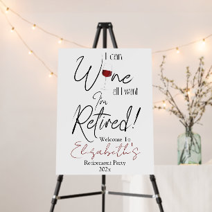Retirement I Can Wine All I Want I'm Retired Funny Foam Board