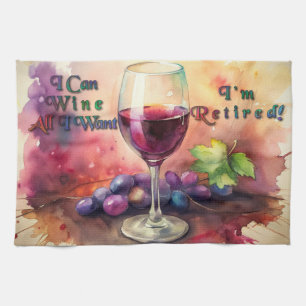 Retirement I Can Wine All I Want Kitchen Towels