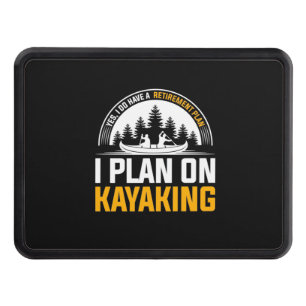 Retirement I Plan On Kayaking Hitch Cover
