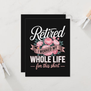 Retirement I Worked My Whole Life for This Invitation