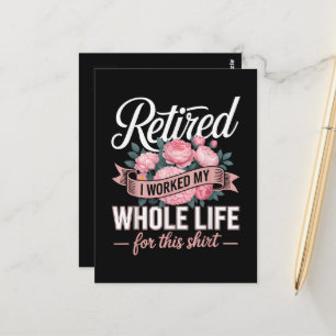 Retirement I Worked My Whole Life for This Postcard