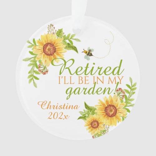 Retirement Ill be in my Garden Floral Sunflower Ornament