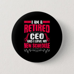 Retirement I'm A Retired Ceo  Button